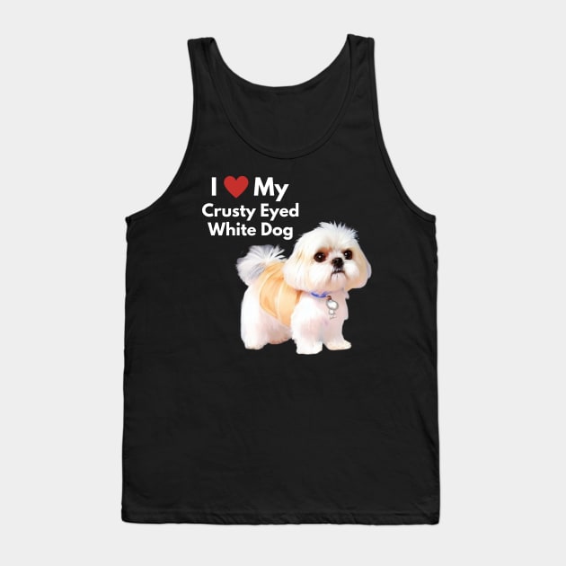 Cute Malshi Shih Tzu Dog I Love My Crusty White Dog Puppy Tank Top by Mochabonk